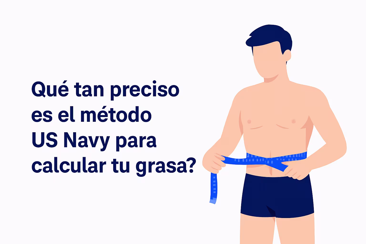 ¿Qué tan preciso es el método US Navy para calcular tu grasa?